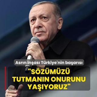 Asr�n in�as� T�rkiye'nin ba�ar�s�! Ba�kan Erdo�an: S�z�m�z� tutman�n onurunu ya��yoruz