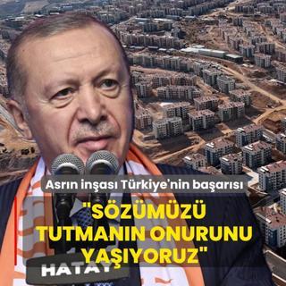 Asr�n in�as� T�rkiye'nin ba�ar�s�! Ba�kan Erdo�an: S�z�m�z� tutman�n onurunu ya��yoruz