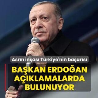 Asr�n in�as� T�rkiye'nin ba�ar�s�: Ba�kan Erdo�an a��klamalarda bulunuyor