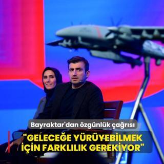 Bayraktar'dan �zg�nl�k �a�r�s�: Gelece�e y�r�yebilmek i�in farkl�l�k gerekiyor