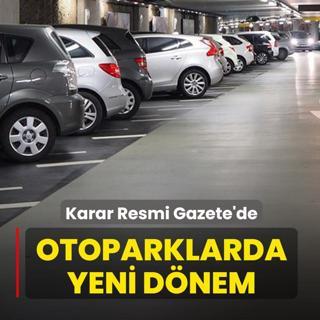 Otoparklarda yeni d�nem ba�l�yor! Karar Resmi Gazete'de yay�mland�