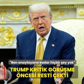 Trump kritik g�r��me �ncesi resti �ekti: Ben onaylayana kadar hi�bir �ey yok