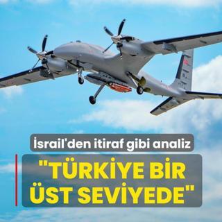 �srail'den itiraf gibi analiz: T�rkiye bir �st seviyede