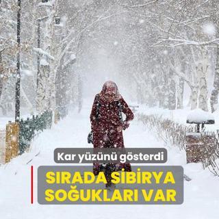 Kar y�z�n� g�sterdi... S�rada Sibirya so�uklar� var