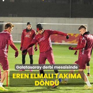 Eren Elmal� tak�ma d�nd�! Galatasaray derbi mesaisinde
