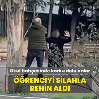 Okul bah�esinde korku dolu anlar: ��renciyi silahla rehin ald�