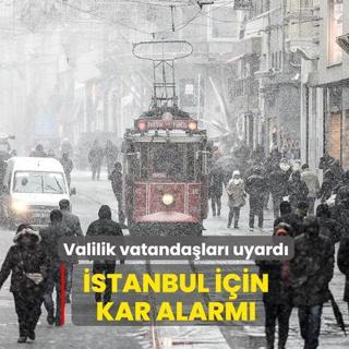 �stanbul i�in kar alarm�: Valilik vatanda�lar� uyard�