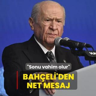 Bah�eli'den net mesaj: Sonu vahim olur