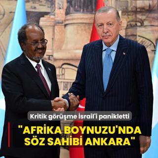 Kritik g�r��me �srail'i panikletti: Afrika Boynuzu'nda s�z sahibi Ankara