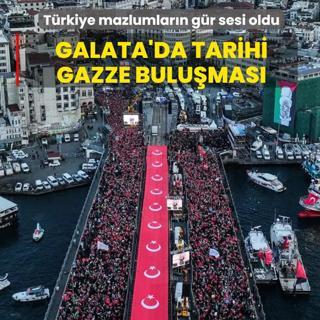 �stanbul mazlumlar�n g�r sesi oldu! Galata'da tarihi Gazze bulu�mas�