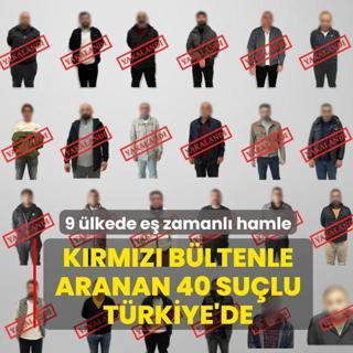 9 �lkede e� zamanl� hamle! K�rm�z� b�ltenle aranan 40 su�lu T�rkiye'de
