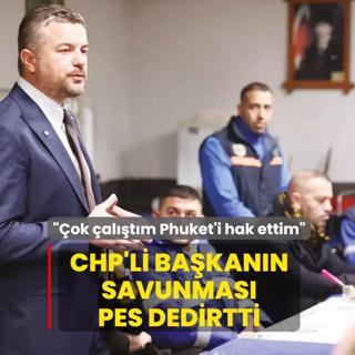 CHP'li ba�kan�n savunmas� pes dedirtti: Phuket'e gitmem insani bir durum