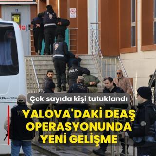 Yalova'daki DEA� operasyonunda yeni geli�me: �ok say�da ki�i tutukland�