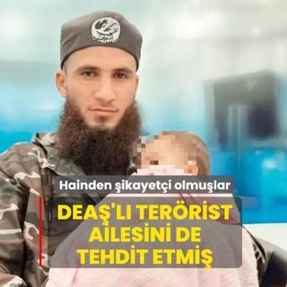 DEA�'l� ter�rist ailesini de tehdit etmi�