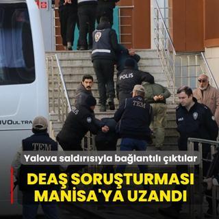 Yalova sald�r�s�yla ba�lant�l� ��kt�lar! DEA� soru�turmas� Manisa'ya uzand�