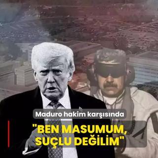 Maduro hakim kar��s�nda: Ben masumum, su�lu de�ilim