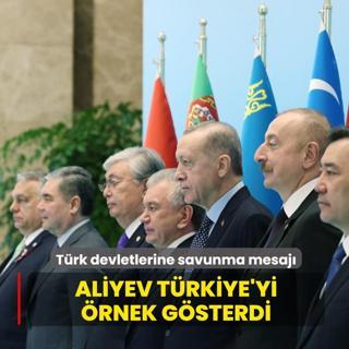 Aliyev'den T�rk devletlerine savunma mesaj�! T�rkiye'yi �rnek g�sterdi