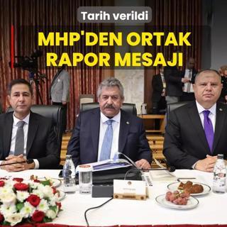 MHP'den ortak rapor mesaj�! Tarih verildi