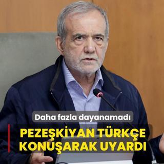 Daha fazla dayanamad�: Peze�kiyan T�rk�e konu�arak uyard�
