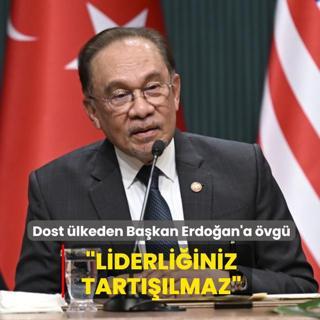 Dost �lkeden Ba�kan Erdo�an'a �vg�... �Liderli�iniz tart���lmaz�