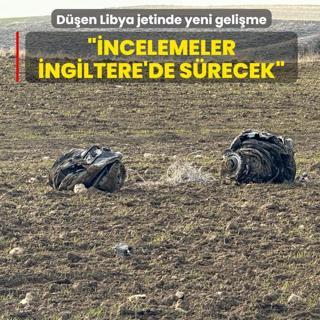 D��en Libya heyetinin jetinde yeni geli�me: �ncelemeler �ngiltere'de s�recek