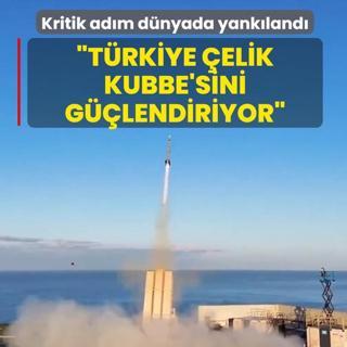 Kritik ad�m d�nyada yank�land�: T�rkiye �elik Kubbe'sini g��lendiriyor