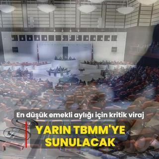 En d���k emekli ayl��� i�in kritik viraj! Yar�n TBMM'ye sunulacak