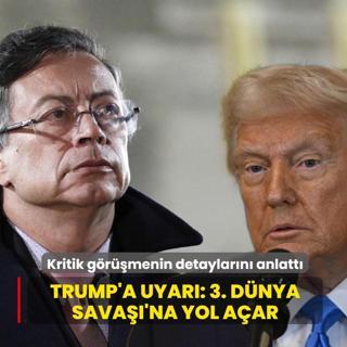 Kritik g�r��menin detaylar�n� anlatt�! Petro'dan Trump'a uyar�: 3. D�nya Sava��'na yol a�ar