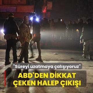 ABD'den dikkat �eken Halep ��k���: S�reyi uzatmaya �al���yoruz