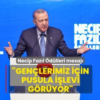 Ba�kan Erdo�an'dan Necip Faz�l �d�lleri mesaj�: Gen�lerimiz i�in pusula i�levi g�r�yor