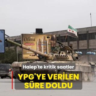 Halep'te kritik saatler! YPG'ye verilen s�re doldu