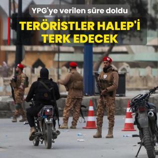 YPG'ye verilen s�re doldu! Ter�ristler Halep'i terk edecek