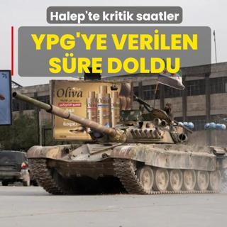 Halep'te kritik saatler! YPG'ye verilen s�re doldu