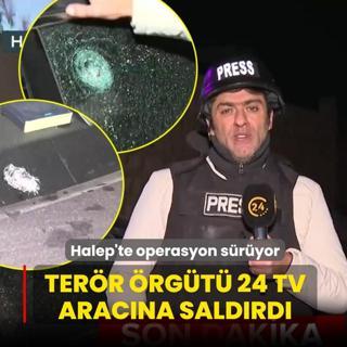 Halep'te operasyon s�r�yor... Ter�r �rg�t� 24 TV arac�na sald�rd�