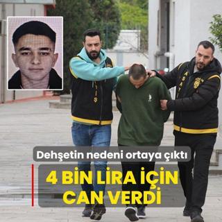 Deh�etin nedeni ortaya ��kt�: 4 bin lira i�in can verdi