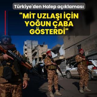 G�venlik kaynaklar�ndan Halep a��klamas�: M�T uzla�� i�in yo�un �aba g�sterdi
