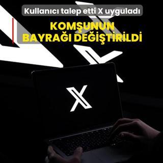 Kullan�c� talep etti X uygulad�: Kom�unun bayra�� de�i�tirildi