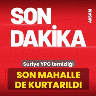 Suriye YPG temizli�i! Son mahalle de kurtar�ld�