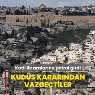 Katil ile aralar�na petrol girdi... Kud�s karar�ndan vazge�tiler