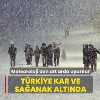 Meteoroloji'den art arda uyar�lar! T�rkiye kar ve sa�anak alt�nda