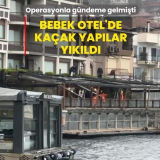 Operasyonla g�ndeme gelmi�ti: Bebek Otel'de ka�ak yap�lar y�k�ld�