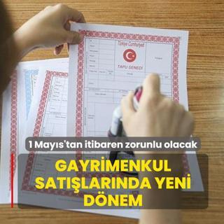 Gayrimenkul sat��lar�nda yeni d�nem! 1 May�s'tan itibaren zorunlu olacak