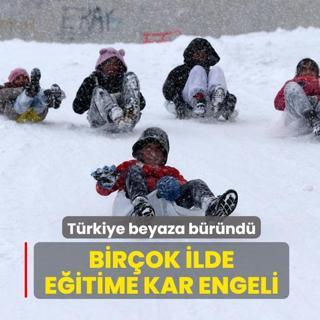 T�rkiye beyaza b�r�nd�: Bir�ok ilde e�itime kar engeli