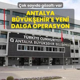 Antalya Belediyesi'ne yolsuzluk-r��vet operasyonu! G�zalt�lar var