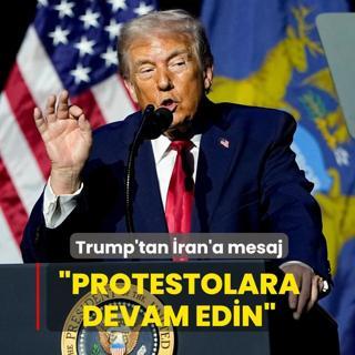 Trump'tan �ran'a mesaj... �Protestolara devam edin�
