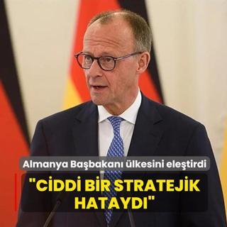Almanya Ba�bakan� �lkesini ele�tirdi... �Ciddi bir stratejik hatayd��