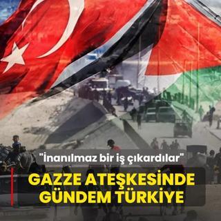 Gazze ate�kesinde g�ndem T�rkiye: �nan�lmaz bir i� ��kard�lar
