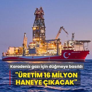 Karadeniz gaz� i�in d��meye bas�ld�... ��retim 16 milyon haneye ��kacak�
