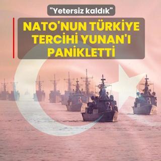 NATO'nun T�rkiye tercihi Yunan'� panikletti: Yetersiz kald�k