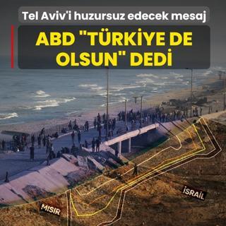 Tel Aviv'i huzursuz edecek mesaj! ABD �T�rkiye de olsun� dedi